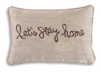 Lets Stay Home Pillow,Signature Design By Ashley
